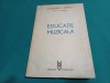 EDUCAȚIE MUZICALĂ * CONSTANTIN A. IONESCU / 1986 *C