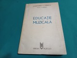 EDUCAȚIE MUZICALĂ * CONSTANTIN A. IONESCU / 1986 *C