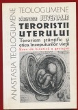 Parintele Juvenalie, "Teroristii uterului. Eseu de bioetica a gestatiei" , Editura Anastasia, 2002