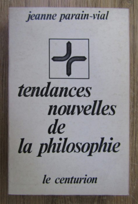 Jeanne Parain-Vial - Tendences nouvelles de la philosophie