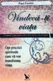 Cumpara ieftin Vindecă-ți viața - 2011 - Paul Ferrini (K442)