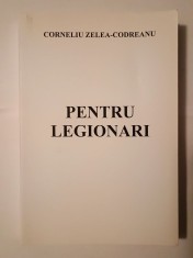 Corneliu Zelea-Codreanu - Pentru legionari (vol. I) (edi?ia a IX-a, 1999) foto
