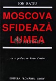 Moscova Sfidă Lumea - Ion Rațiu, 1990, Editura Romanul, 380 pg, Brosata, Stare Foarte Buna