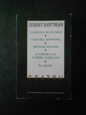 GERHART HAUPTMANN - TEATRU volumul 2 foto