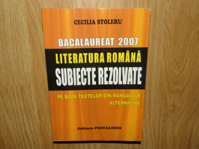 Bacalaureat 2007 Literatura Romana -Subiecte Rezolvate -Cecilia Stoleru foto