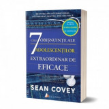 Cele 7 obisnuinte ale adolescentilor extraordinar de eficace (editia a doua) - Sean Covey