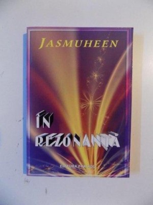 IN REZONANTA . ARTA DE A TRAI O VIATA PLINA DE SUCCES de JASMUHEEN foto