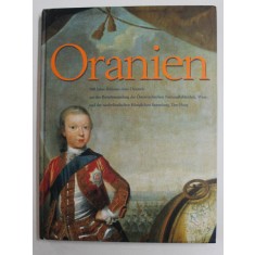 ORANIEN = 500 JAHRE EINER DYNASTIE , 2002