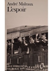 Andre Malraux - L&amp;amp;#039;espoir (Editia: 1990) foto