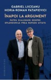 Inapoi la argument. Patru dialoguri - Gabriel Liiceanu, Horia-Roman Patapievici