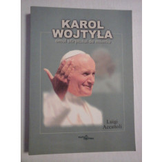 KAROL WOJTYLA omul sfirsitului de mileniu - Luigi Accattoli