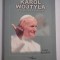 KAROL WOJTYLA omul sfirsitului de mileniu - Luigi Accattoli