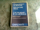 L&#039;ALTRUISMO E LA MORALE - FRANCESCO ALBERONI, SALVATORE VECA (CARTE IN LIMBA ITALIANA)