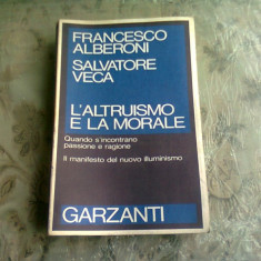 L'ALTRUISMO E LA MORALE - FRANCESCO ALBERONI, SALVATORE VECA (CARTE IN LIMBA ITALIANA)