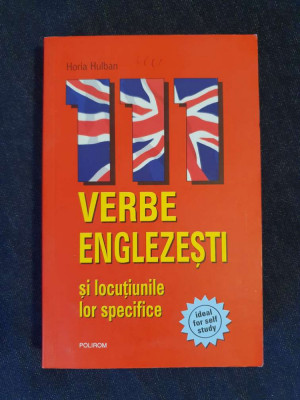 111 verbe englezesti si locutiunile lor specifice &amp;ndash; Horia Hulban foto