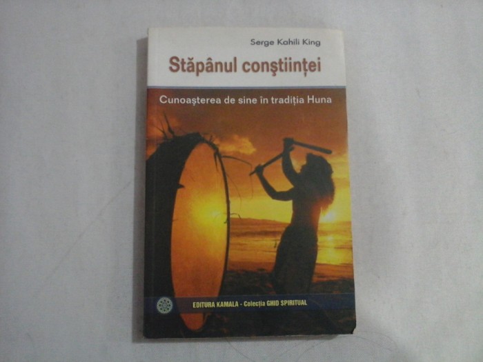 STAPANUL CONSTIINTEI - SERGE KAHILI KING