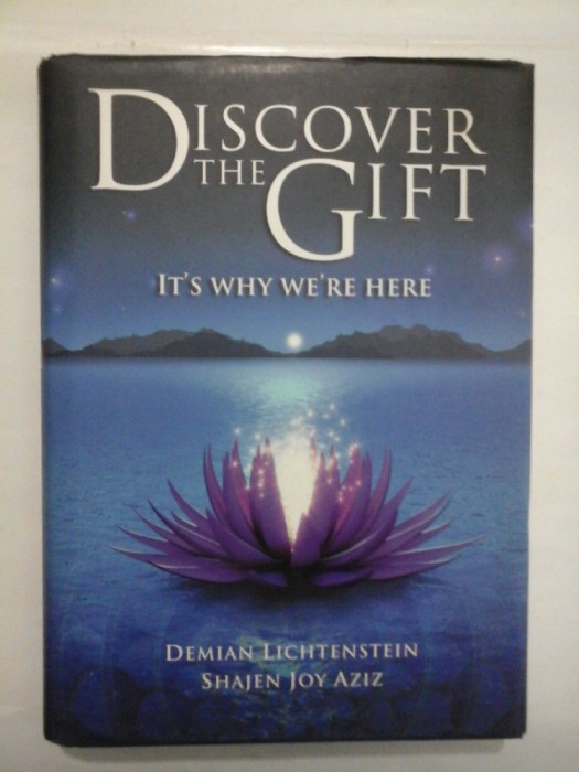 DISCOVER THE GIFT IT&#039; WHY WE&#039;RE HERE - DEMIAN LICHTENSTEIN, SHAJEN JOY AZIZ