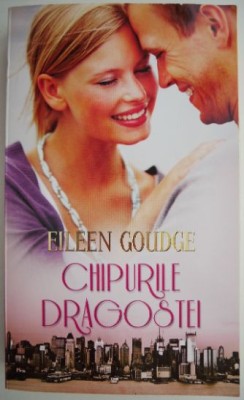 Chipurile dragostei &amp;ndash; Eileen Goudge foto