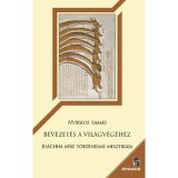 Bevezet&eacute;s a vil&aacute;gv&eacute;g&eacute;hez - Joachim ap&aacute;t t&ouml;rt&eacute;nelmi misztik&aacute;ja - Nyirkos Tam&aacute;s