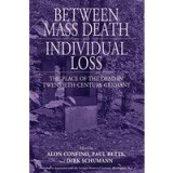 Between Mass Death And Individual Loss The Place Of The Dead In Twentiethcentury Germany