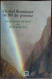 Cumpara ieftin OCOLUL ROMANIEI IN 80 DE POEME (SELECTIE &amp; COMENTARII DE ION MIRCEA) [2005]