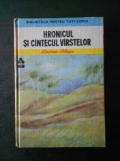 LUCIAN BLAGA - HRONICUL SI CANTECUL VARSTELOR foto