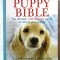 &quot;PUPPY BIBLE. The ultimate week-by-week guide to raising your puppy&quot;, 2013. Ghid crestere catei, in limba engleza. Carte noua