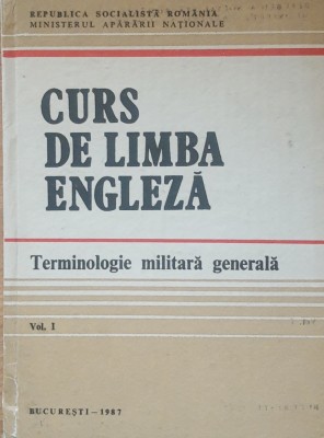 Curs De Limba Engleza, Terminologie Militara Generala Vol. 1 foto
