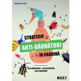 Strategie anti-daunatori in gradina, Johann Gis, editura MAST