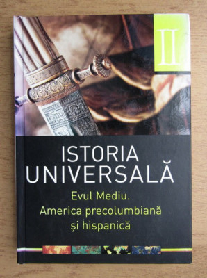 Istoria universala. Evul Mediu. America precolumbiana si hispanica foto