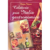 Ileana Tanase - Calatorie prin Italia gastronomica - 137940