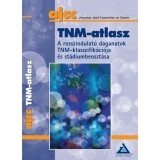 TNM-atlasz -- A rosszindulat&uacute; daganatok TNM klasszifik&aacute;ci&oacute;ja &eacute;s st&aacute;diumbeoszt&aacute;sa - American Joint Committee on Cancer