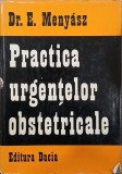 Practica Urgentelor Obstetricale - Dr. E. Menyasz - Carte
