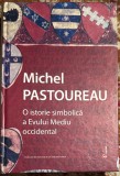 O ISTORIE SIMBOLICA A EVULUI MEDIU OCCIDENTAL,MICHEL PASTOREAU/ CARTONATA , CA SI NOUA/488 PAGINI
