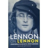 Cumpara ieftin Lennon on Lennon: Conversations with John Lennon