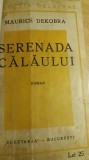 Myh 534 - SERENADA CALAULUI - MAURICE DEKOBRA - ED INTERBELICA