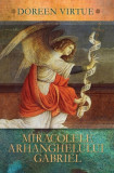 Miracolele arhanghelului gabriel - doreen virtue carte