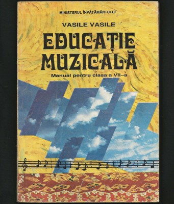 EDUCAȚIE MUZICALĂ / MUZICĂ - MANUAL ȘCOLAR GIMNAZIU CLASA A VII-A, VASILE VASILE foto