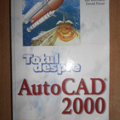 Bill Burchard, David Pitzer - Totul despre AutoCAD 2000