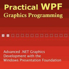 Practical Wpf Graphics Programming