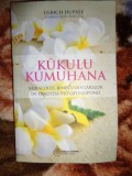 Kukulu Kumahana / miracolul binecuvantarilor in traditia Ho&#039;oponopono