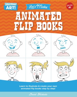 Let&amp;#039;s Make Animated Flip Books: Learn to Illustrate and Create Your Own Animated Flip Books Step by Step foto