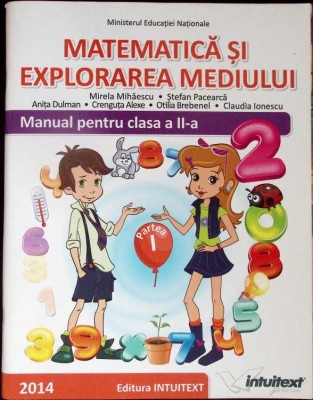 MATEMATICA SI EXPLORAREA MEDIULUI, MANUAL PENTRU CLASA A II-A, PARTEA 1-MIRELA MIHAESCU, STEFAN PACEARCA SI-277178 foto