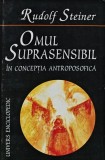 Omul suprasensibil in conceptia antroposofica - 1998 - Rudolf Steiner (AT134)