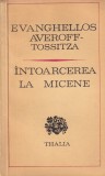 Evanghellos Averoff-Tossitza Intoarcerea la Micene carte beletristica grecia antica aventura suspans romana