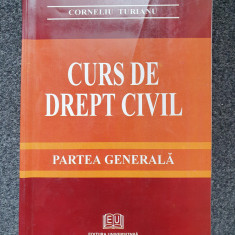 CURS DE DREPT CIVIL - PARTEA GENERALA - Corneliu Turianu