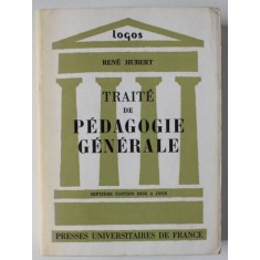 TRAITE DE PEDAGOGIE GENERALE par RENE HUBERT , SEPTIEME EDITION MISE A JOUR , 1970