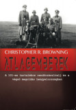 &Aacute;tlagemberek - A 101-es tartal&eacute;kos rendőrz&aacute;szl&oacute;alj &eacute;s a v&eacute;gső megold&aacute;s Lengyelorsz&aacute;gban - Christopher R. Browning