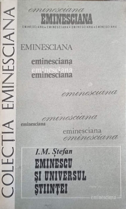 EMINESCU SI UNIVERSUL STIINTEI-I.M. STEFAN-224384