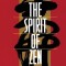 The Spirit of Zen: A Way of Life, Work, and Art in the Far East